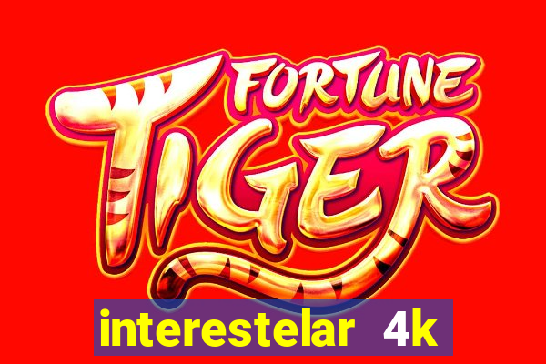 interestelar 4k dublado torrent